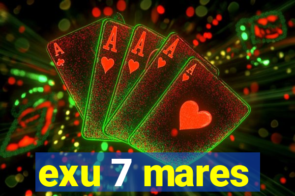 exu 7 mares